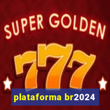 plataforma br2024